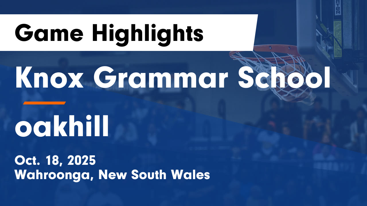 Knox Grammar School vs oakhill Game Highlights - Oct. 18, 2025 - Knox ...