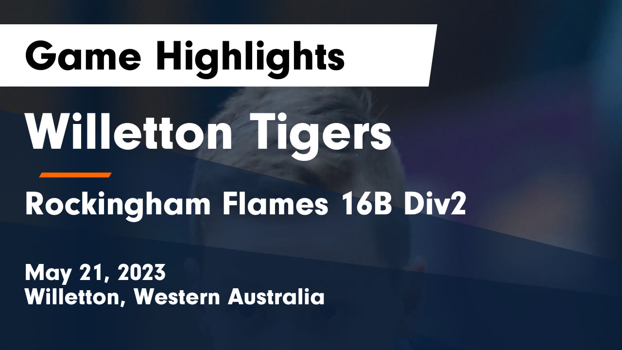 Willetton Tigers vs Rockingham Flames 16B Div2 Game Highlights - May 21 ...