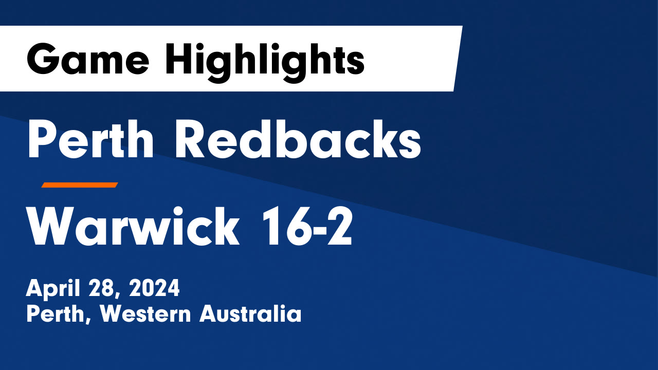 Redbeacks Perth Redbacks vs Warwick 16-2 Game Highlights - April 28, 2024 - Perth ...